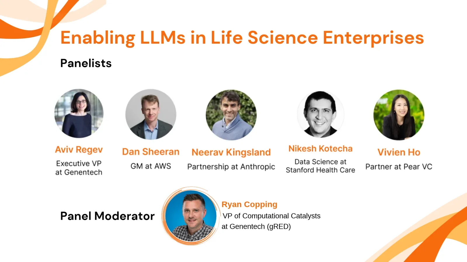 Enabling LLMs in Life Science Enterprises panel poster with panelists Aviv Regev, Dan Sheeran, Neerav Kingsland, Nikesh Kotecha and Vivien Ho, moderated by Ryan Copping